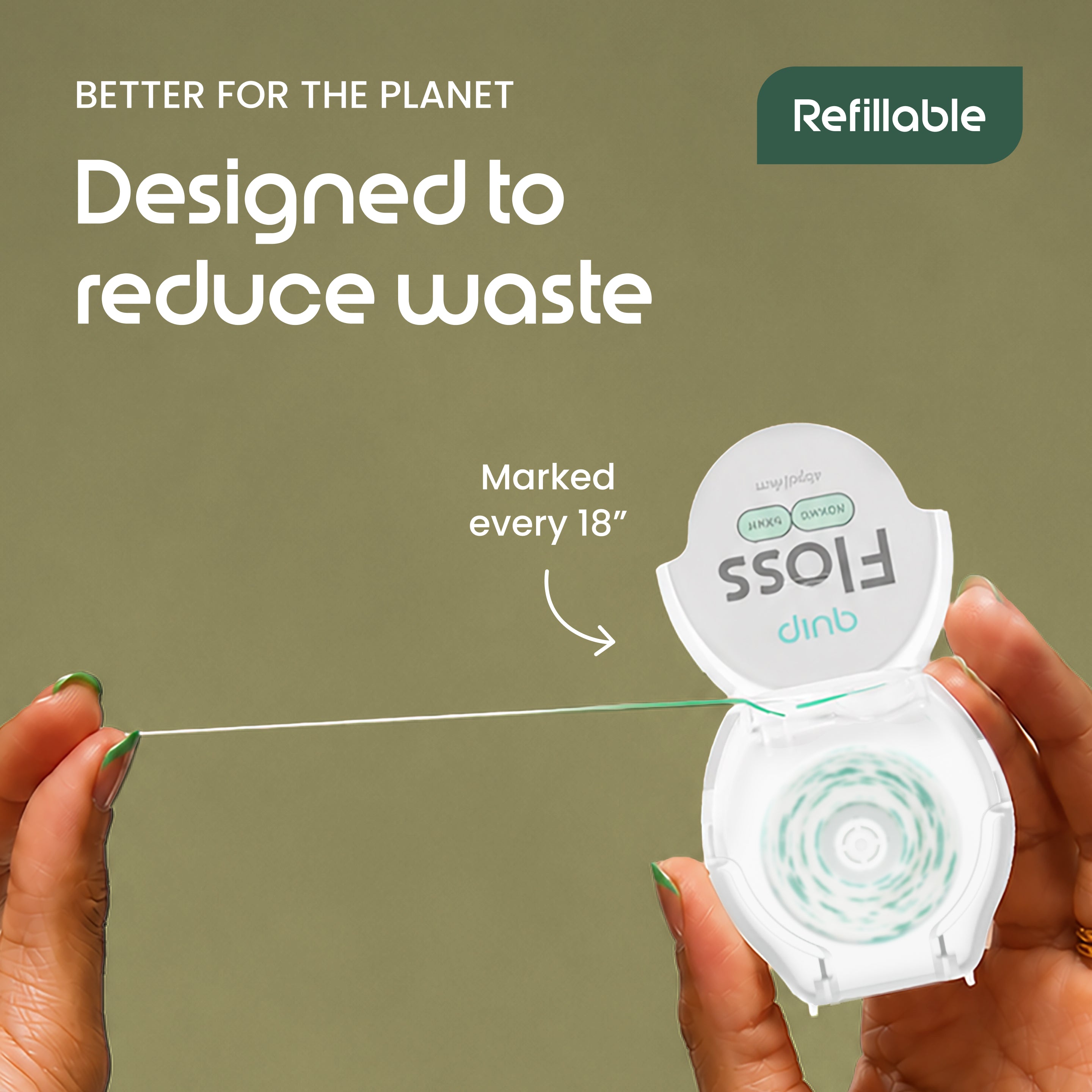A person holds an open white dental floss container and pulls a thin green floss thread across the frame against an olive-green background with promotional text reading 'Designed to reduce waste' and 'Refillable'.